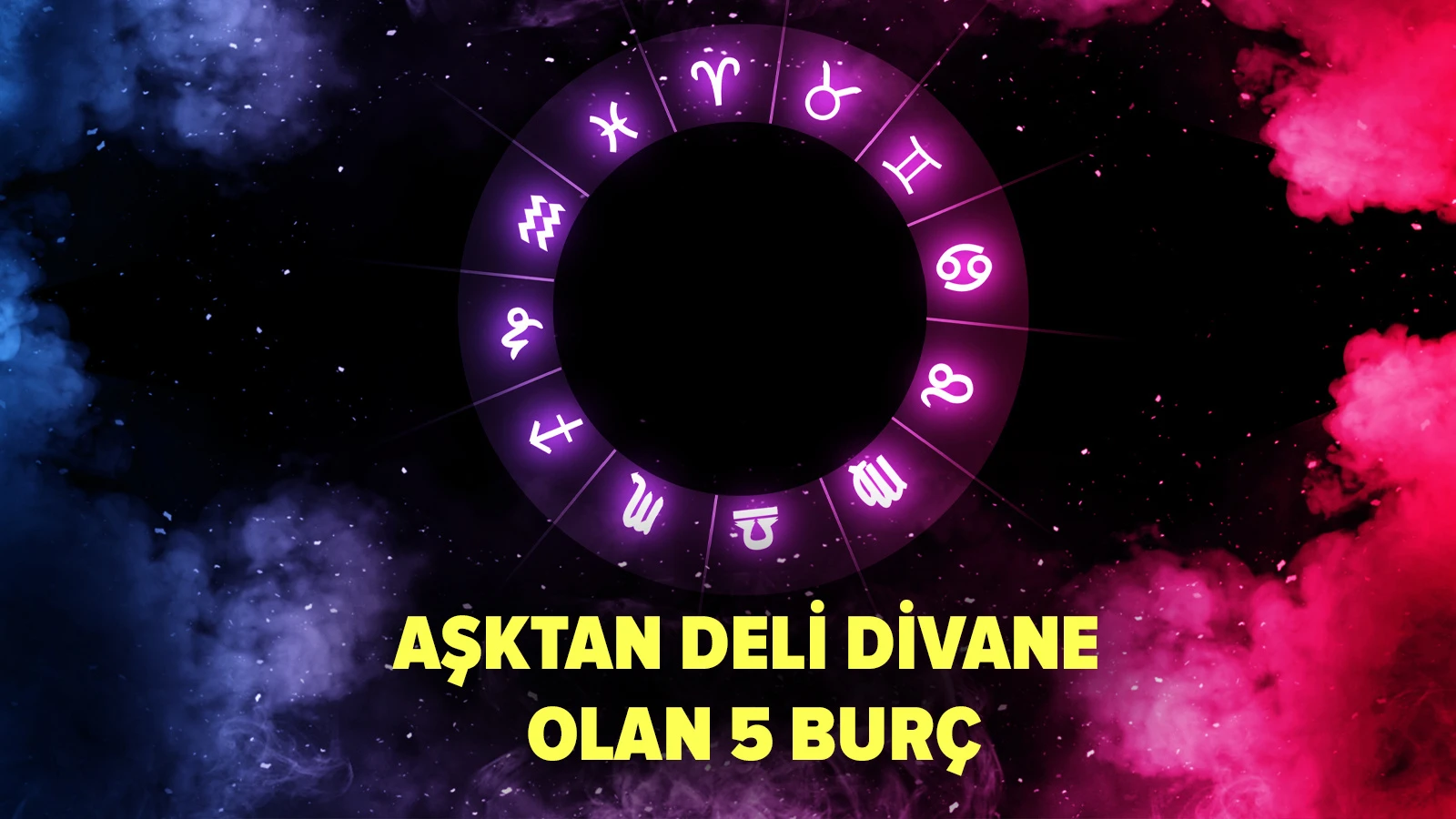 Aşktan deli divane olan 5 burç: Gözleri kör kulakları sağır oluyor!