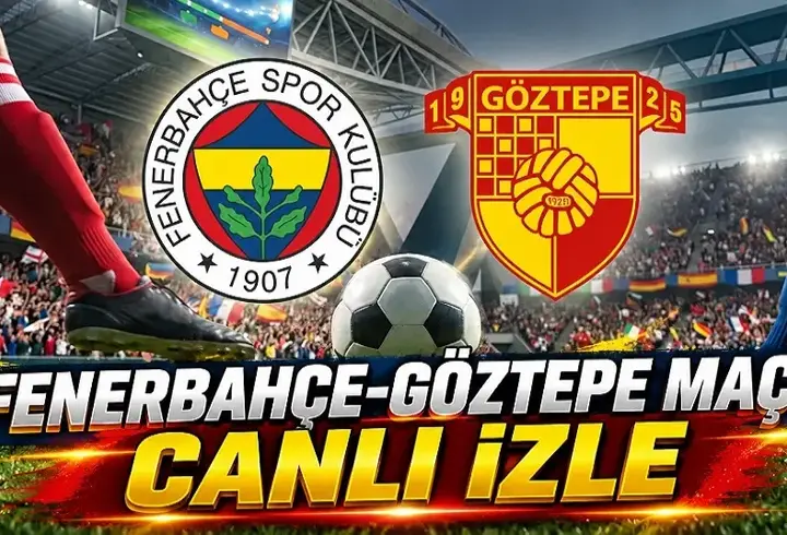 Fenerbahçe - Göztepe Maç Kadrosu | Fenerbahçe-Göztepe Maçı Saat Kaçta, Hangi Kanalda, Şifresiz Mi, Nereden İzlenir?