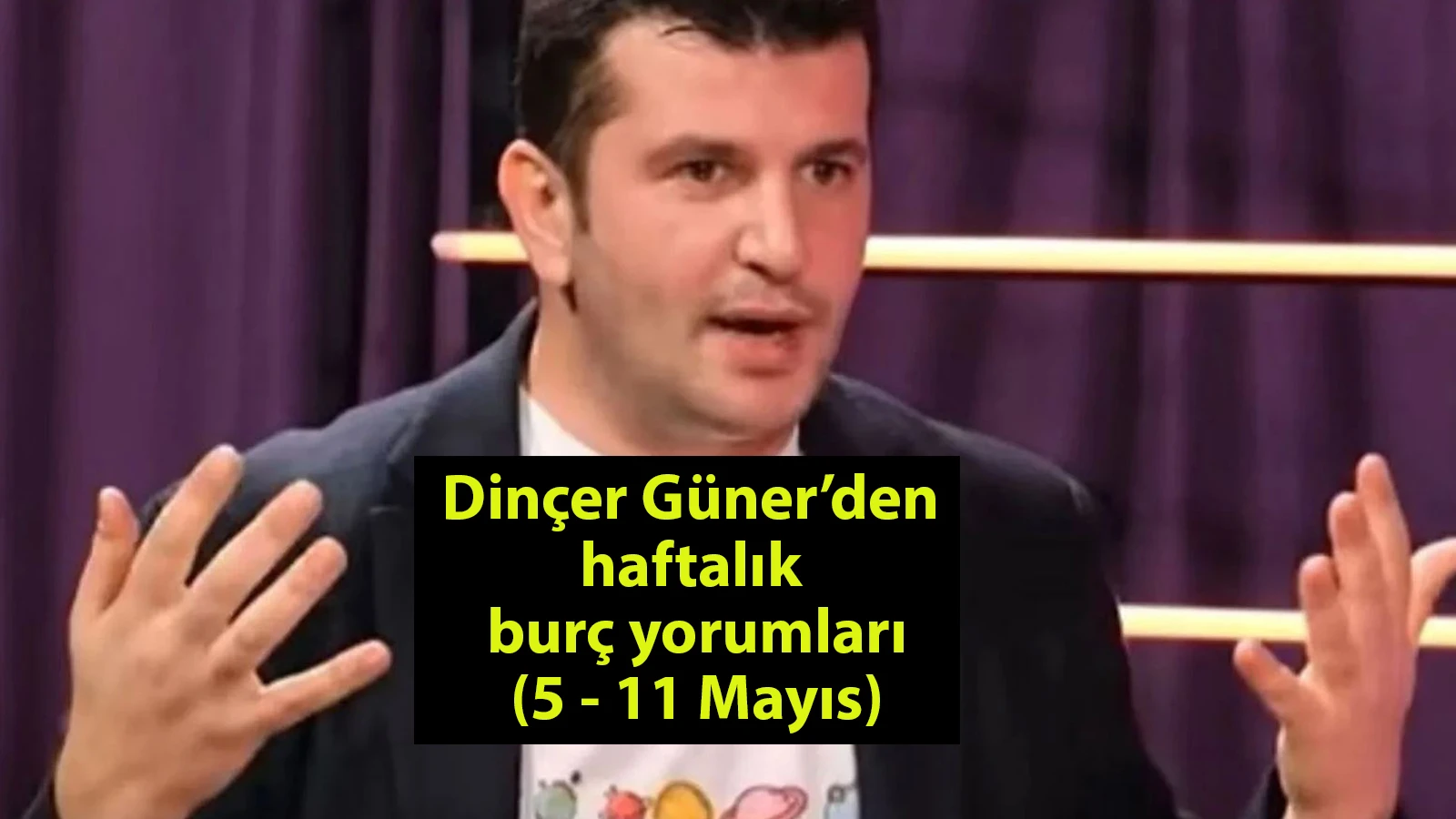 Dinçer Güner'den haftalık burç yorumları: Dikkat, 26 Mayıs'a kadar sürecek!