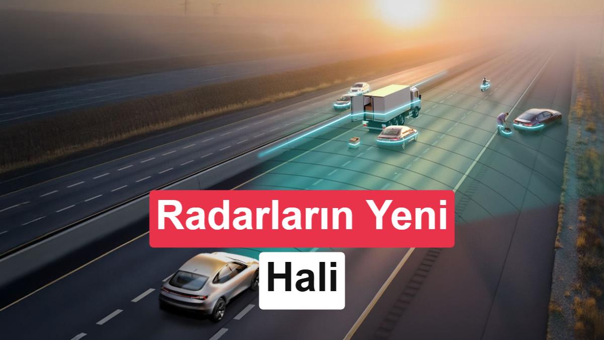 4D radar nedir? Otonom sürüşte radar teknolojisi değişiyor