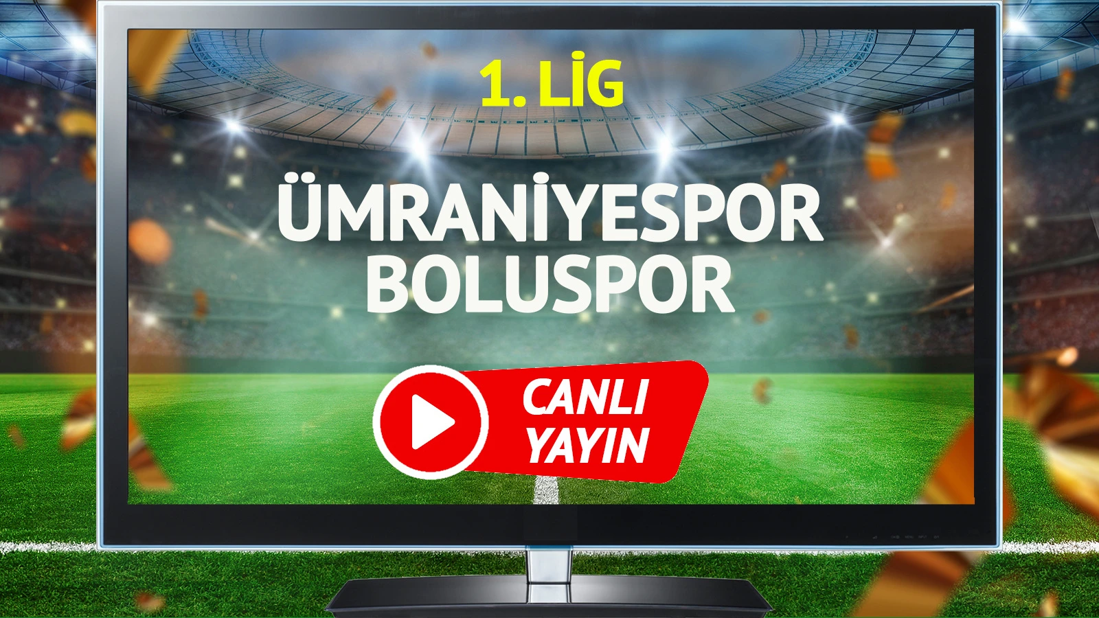 CANLI YAYIN | Ümraniyespor Boluspor Maçı