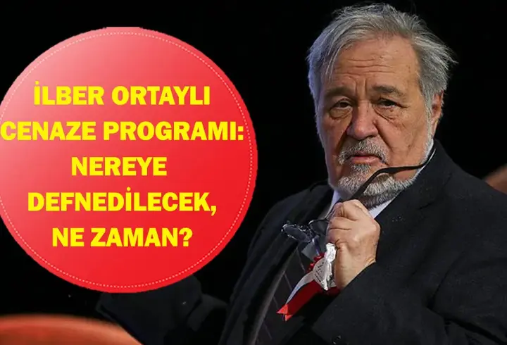 İLBER ORTAYLI CENAZE PROGRAMI: Prof. Dr. İlber Ortaylı'nın Cenazesi Nereden Kalkacak? Cenaze Nereye Gömülecek?