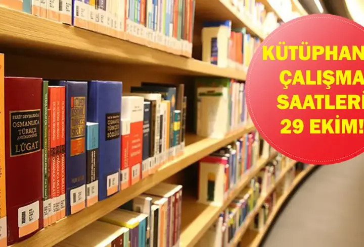 29 Ekim'de kütüphaneler açık mı kapalı mı? 29 Ekim kütüphane çalışma saatleri