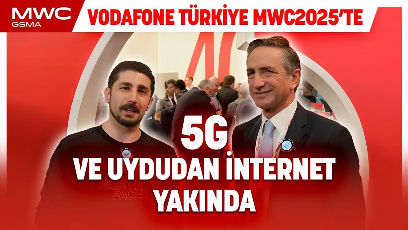 5.5G geliyor! Ocak 2026'da neler olacak? "Vodafone MWC 2025"