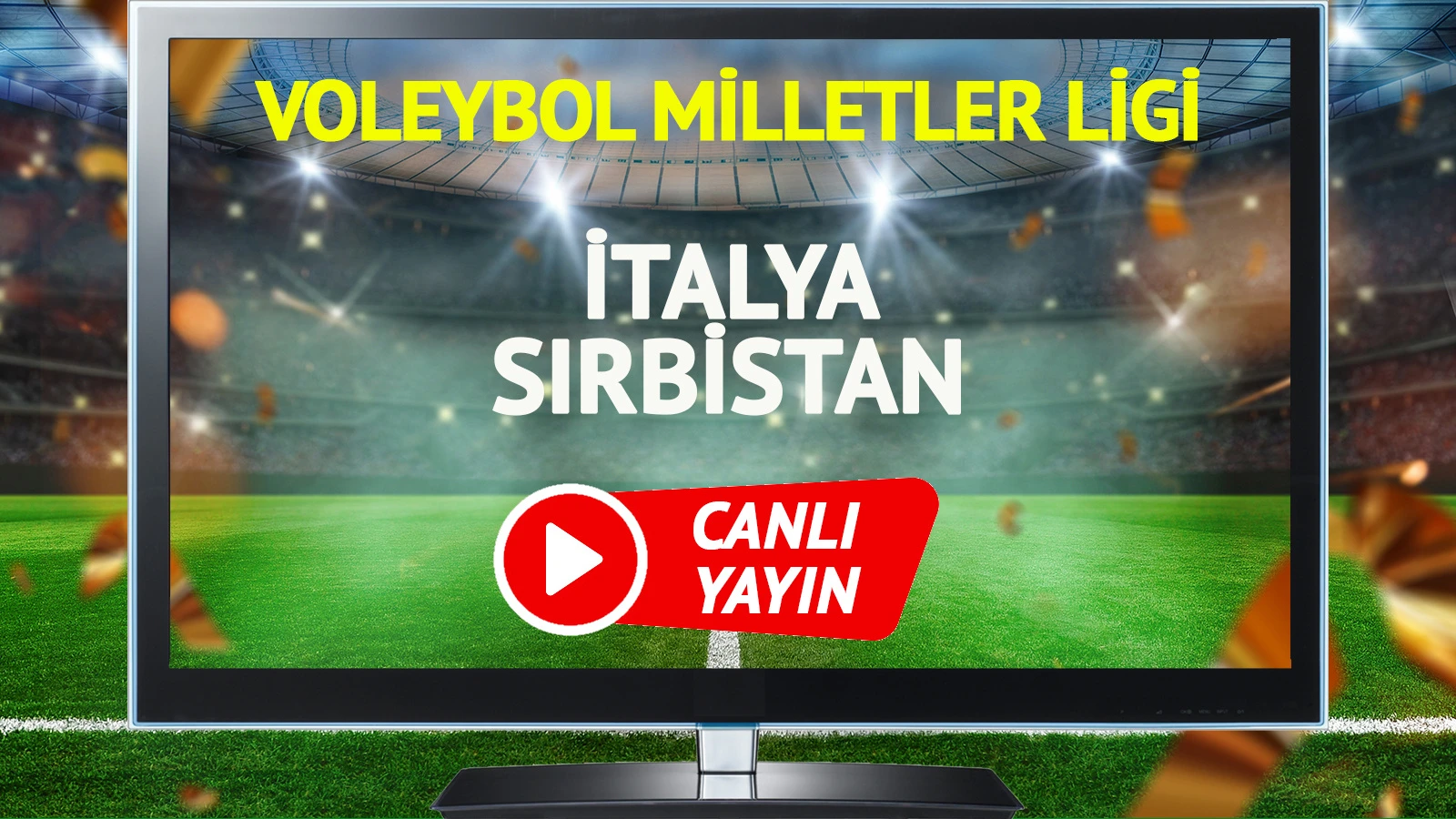 CANLI YAYIN | İtalya Sırbistan Voleybol Maçı
