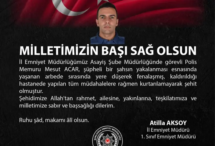 Şanlıurfa'da şüpheliyle arbede sırasında fenalaşan polis memuru şehit oldu