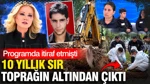 10 Yıllık Sır Toprağın Altından Çıktı: Müge Anlı’nın Programında İtiraf Etmişti