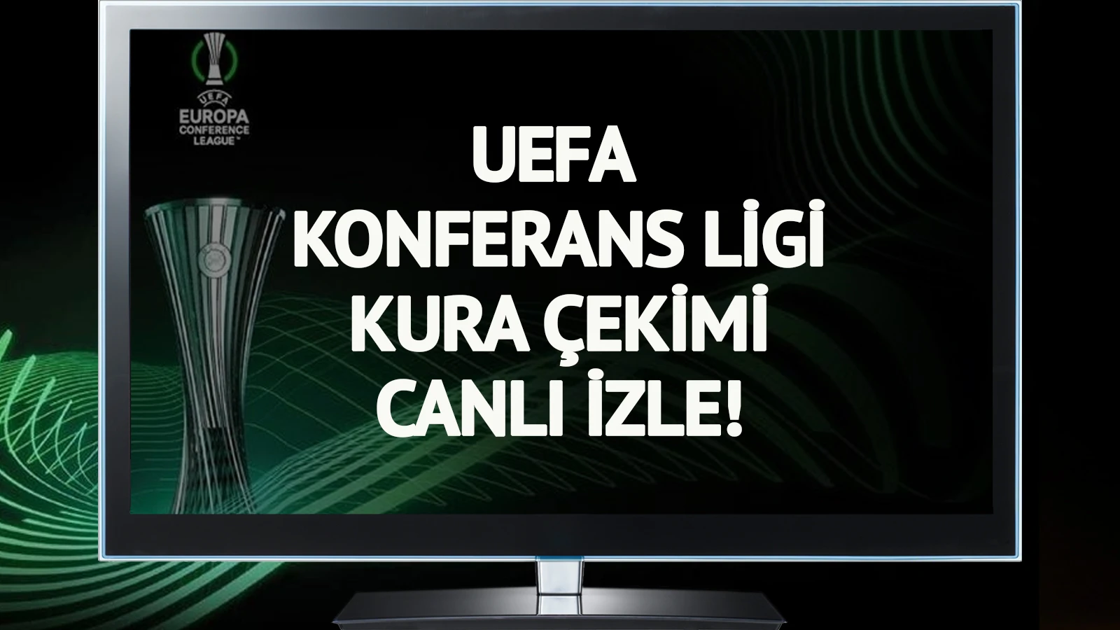 CANLI YAYIN | UEFA Konferans Ligi Kura Çekimi