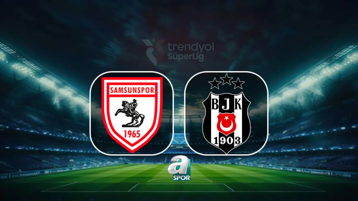 Samsunspor - Beşiktaş maçı saat kaçta, hangi kanalda?