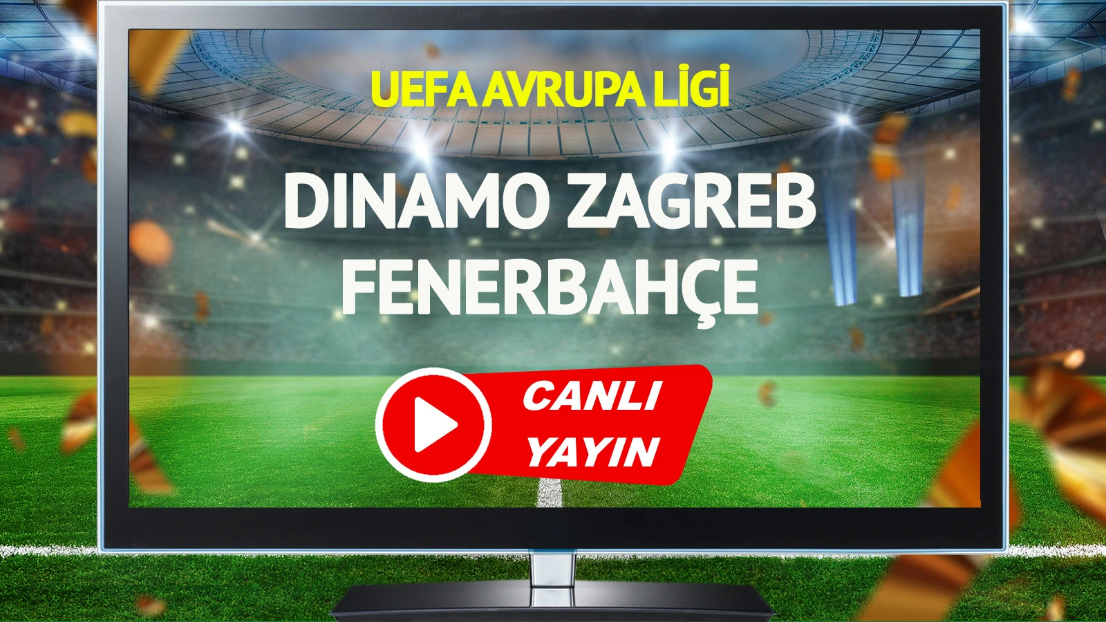CANLI YAYIN | Dinamo Zagreb Fenerbahçe Maçı