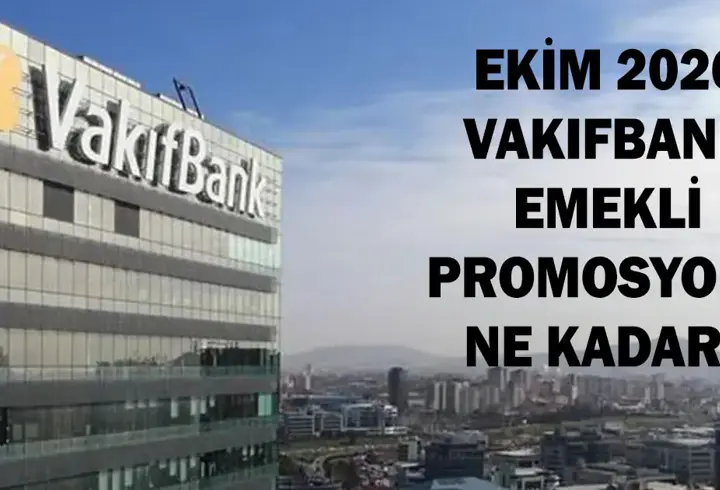 Vakıfbank Emekli Promosyon 2026: Vakıfbank Emeklilere Ne Kadar Promosyon Ödüyor?