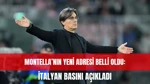 Montella'nın Yeni Adresi Belli Oldu: İtalyan Basını Açıkladı