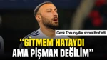 Cenk Tosun Yıllar Sonra İtiraf Etti: Gitmem Hataydı Ama Pişman Değilim