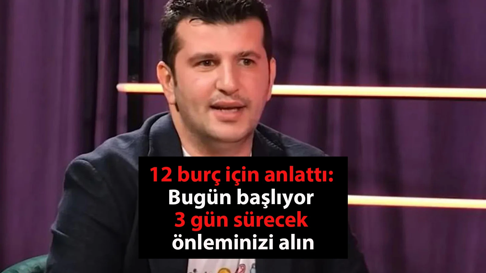 Dinçer Güner 12 burç için anlattı: Bugün başlıyor, 3 gün sürecek, önleminizi alın