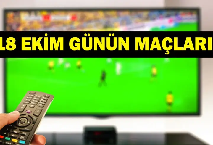 Günün Maçları 18 Ekim 2026: Bugünkü Maçlar Neler? Bugün Kimlerin Maçı Var? İşte 18 Ekim Pazar Günün Maçları