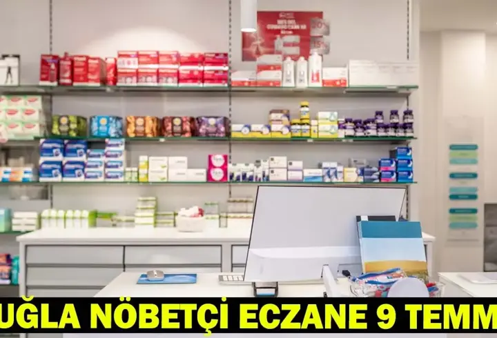 MUĞLA NÖBETÇİ ECZANE | 9 Temmuz 2025 Muğla Ortaca Nöbetçi Eczane Listesi