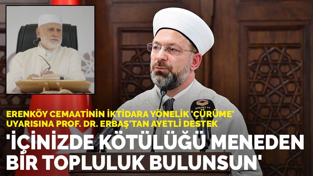 Erenköy Cemaatinin İktidara Yönelik 'Çürüme' Uyarısına Prof. Dr. Erbaş'tan Ayetli Destek