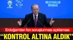 Cumhurbaşkanı Erdoğan 'Dan Fon Soruşturması Açıklaması: Kontrol Altına Aldık