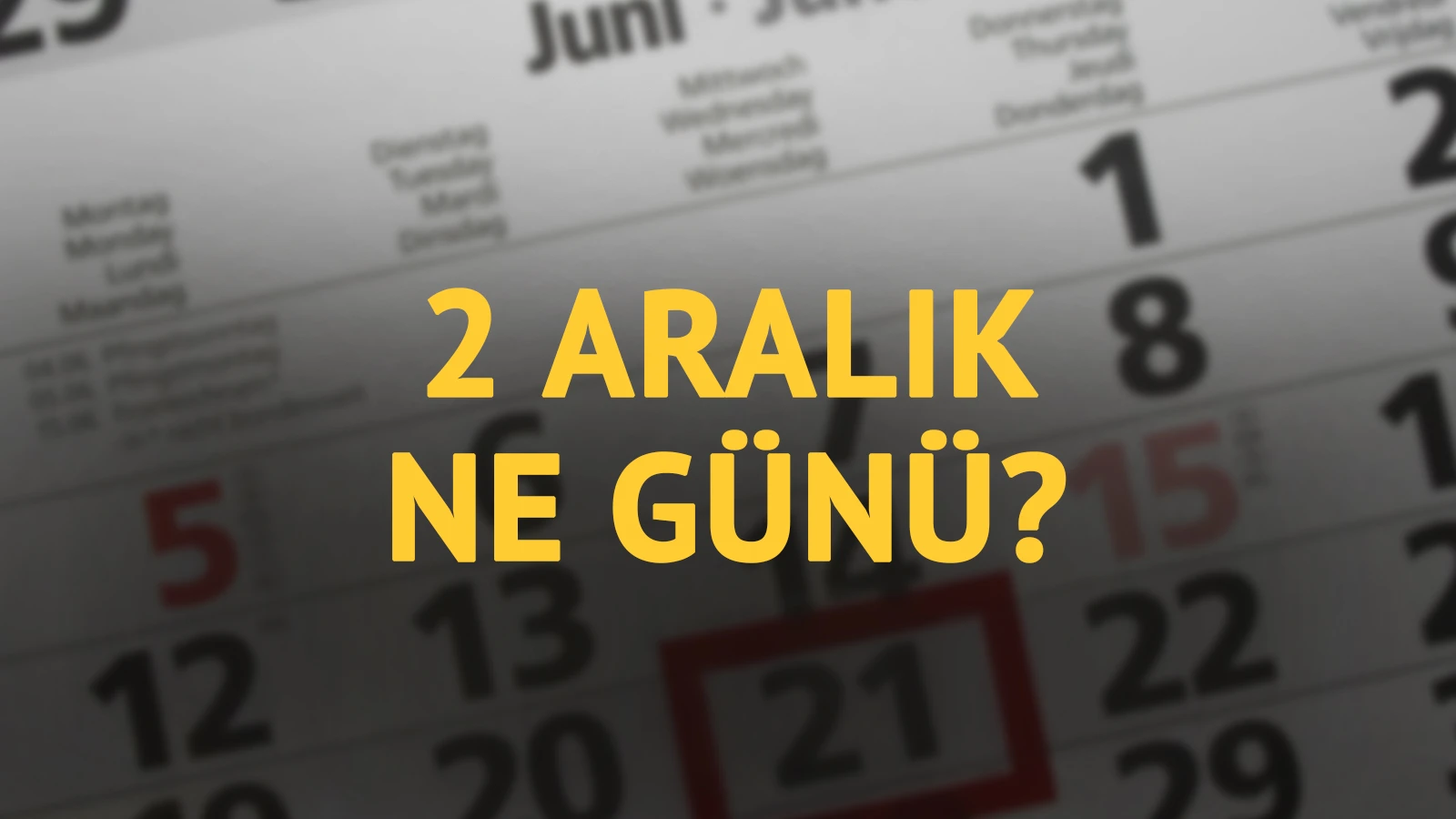 2 Aralık ne günü? 2 Aralık'ın anlam ve önemi ne?