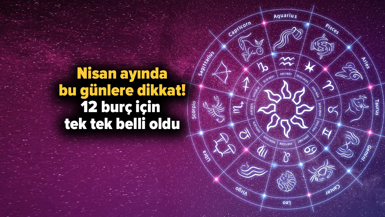 12 burç için Nisan ayında en şanslı günler belli oldu!