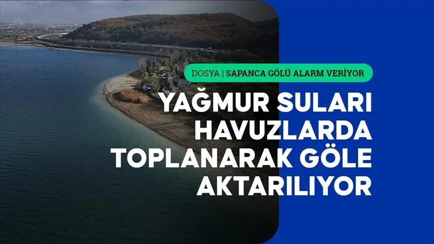 Sapanca Gölü'nde bütün hesaplar "sürdürülebilir koruma" üzerine